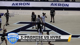 2024 Girls Middle School Championship Hyre vs IPromise [upl. by Landmeier850]