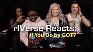 rIVerse Reacts If You Do by GOT7  MV Reaction [upl. by Xirdnek489]