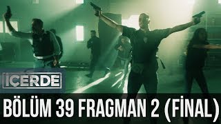 İçerde 39 Bölüm Final 2 Fragman [upl. by Robinia567]