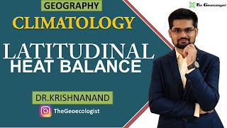 Latitudinal Heat Balance  Climatology  Dr Krishnanand [upl. by Carleen]