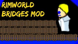 Rimworld Mod Guide Bridges Mod Rimworld Mod Showcase [upl. by Nnarual]