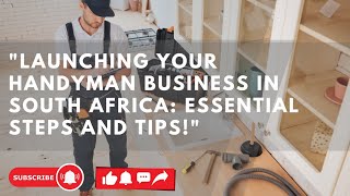 Launching Your Handyman Business In South Africa [upl. by Netsud663]