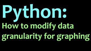 How to modify data granularity in Python for Graphing data in Matplotlib or another application [upl. by Snapp]