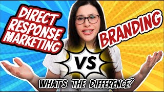 Direct Response Marketing vs Branding — Whats the Difference [upl. by Chamberlain970]