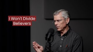 I Won’t Divide Believers — John Coblentz [upl. by Aehtna]