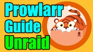 Prowlarr Setup on Unraid A Guide [upl. by Sykleb]