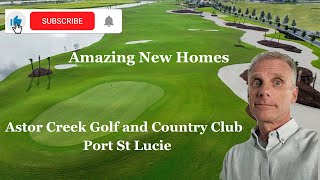 Astor Creek Golf and Country Club New Homes Port St Lucie Florida [upl. by Angrist]