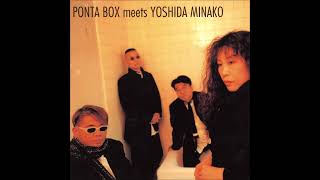 Ponta Box  Ponta Box meets Yoshida Minako 1998 [upl. by Colburn]