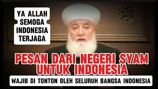 BANGSA INDONESIA WAJIB SIMAK PESAN DARI ULAMA INTERNASIONAL NEGRI SYAM SURIAH kyai habaib fyp [upl. by Anitsenre]