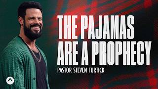 The Pajamas Are A Prophecy  Pastor Steven Furtick  Elevation Church [upl. by Cyrus]