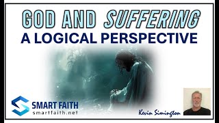 God and Suffering A Logical Perspective [upl. by Atsyrt]