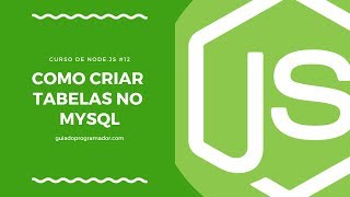 Curso de Nodejs  Como criar tabelas no MySQL 12 [upl. by Adelheid]