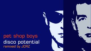 Pet Shop Boys  Disco Potential JCRZ Remix [upl. by Dressler]