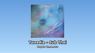 【แปลไทย】Tweedia  Sayaka Yamamoto [upl. by Deirdre105]