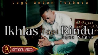 Agus Sapia  IKHLAS TAPI RINDU   Official Music Video [upl. by Olivia51]