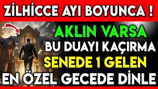 ZİLHİCCE AYI BOYUNCAAKLIN VARSA BU DUAYI KAÇIRMA  SENEDE BİR GELEN EN ÖZEL GECE DİNLE [upl. by Nahej]