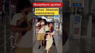 In Airport  after Dhanush controversy 🧿🧿🧿 shorts nayanthara dhanush viralvideo [upl. by Siravart]