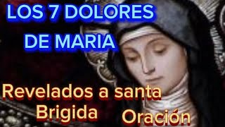 ORACION DE SANTA BRIGIDALOS 7 DOLORES DE MARIA SANTISIMA Y LAS PROMESAS [upl. by Nodyarg]