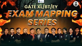 EXAM MAPPING SERIES LECTURE  04  GATE  XL  BT  EY EXAM 2024 [upl. by Idnat]