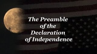 The Preamble of the Declaration of Independence and the Constitution of the United States of America [upl. by Leirea]