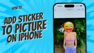 How To Add Stickers To Picture On IPhone Full Guide [upl. by Aljan]