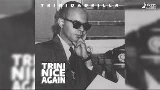 Trinidad Killa — Trini Nice Again Official Audio  Soca 2025 [upl. by Alphonso]