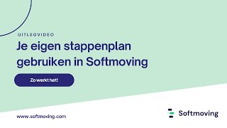 Je eigen stappenplan gebruiken in Softmoving [upl. by Burns]