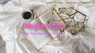 Audiolibro quotMujercitasquot de Louisa May Alcott Voz Humana Segunda Parte Capítulo 3148 [upl. by Acsehcnarf]