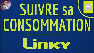 CONSOMMATION compteur LINKY comment suivre et voir sa consommation électrique EN DIRECT [upl. by Turoff]