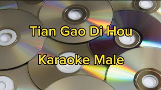 Tian Gao Di Hou ShinKaraoke MaleNo Vocal [upl. by Naltiak]