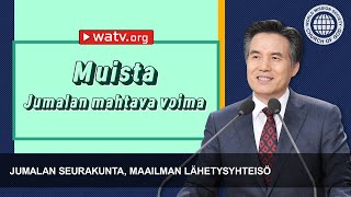 Muista Jumalan mahtava voima  Jumalan seurakunta Ahnsahnghong Äiti Jumala [upl. by Moffitt]