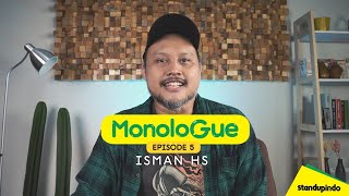 EPS 5 MonoloGue Isman HS  Banyak Orang Meragukan Saya [upl. by Gnourt]