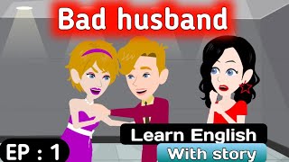 Bad husband part 1  English story  Animated stories  English learning story  Sunshine English [upl. by Aissat397]