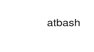 How to pronounce atbash [upl. by Casilda]