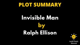 Plot Summary Of Invisible Man By Ralph Ellison  A Book Summary Of Invisible Man By Ralph Ellison [upl. by Bilski374]