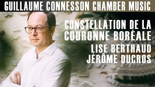 Connesson  Constellation de la Couronne Boréale  Lise Berthaud · Jérôme Ducros [upl. by Akinirt244]