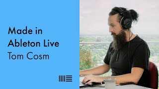 Made in Ableton Live Tom Cosm on creating dynamic arrangements bass sound design and more [upl. by Neehsuan]