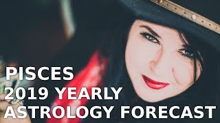 Pisces Yearly Astrology Forecast 2019 [upl. by Aneen265]