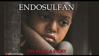 ENDOSULFAN  THE KERALA STORY [upl. by Zolly]