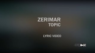 Zerimar  Topic Lyric Video [upl. by Arad]