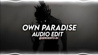 Lxaes  Own paradise perfectly slowed down Audio Edit [upl. by Murray671]