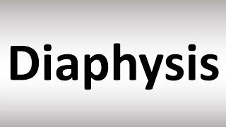 How to Pronounce Diaphysis [upl. by Lonnard751]