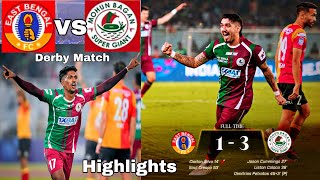 ISL Derby Match💥East Bengal FC vs Mohun Bagan Super Giant💥Highlights All Goal 3  1 [upl. by Lehcnom]