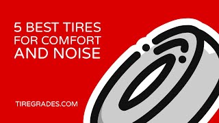 5 Best Tires For Comfort and Noise [upl. by Anawd788]