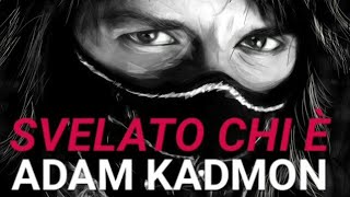 SVELATO CHI È ADAM KADMON [upl. by Aihtiekal846]