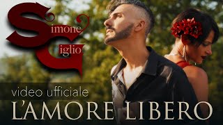 Simone Giglio — LAmore Libero video ufficiale [upl. by Oribelle153]