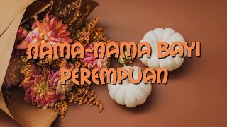 Nama Bayi Perempuan Dan Artinya 2024 [upl. by Ainitsirhc]