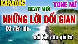 Karaoke Những Lời Dối Gian Tone Nữ Beat Chuẩn  84 [upl. by Gino623]