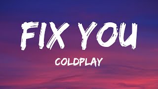 Coldplay  Fix You Lyrics [upl. by Nylrehs201]