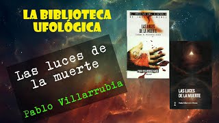 La Biblioteca Ufológica  T3E8  Las luces de la muerte de Pablo Villarrubia [upl. by Raimondo675]